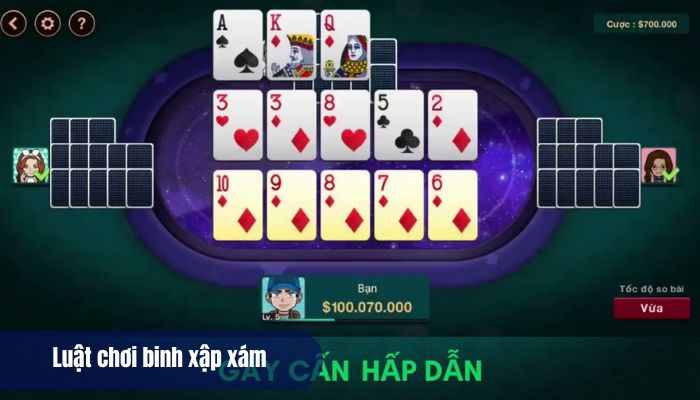 Luật chơi binh xập xám chi tiết cho anh em mới bắt đầu